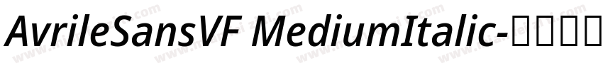AvrileSansVF MediumItalic字体转换